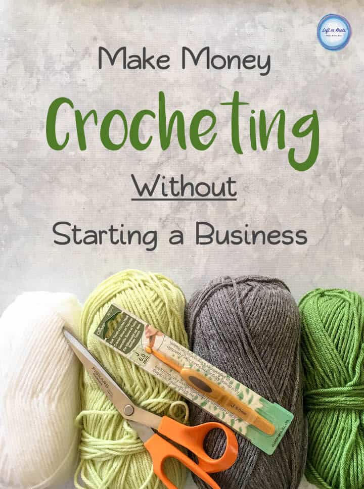 Make Money With Crochet: 3 Crochet Jobs You Can Start Today